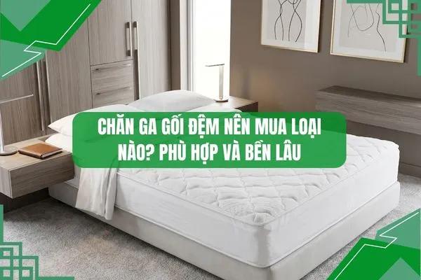 Chăn ga gối đệm khách sạn mua loại nào mới tốt