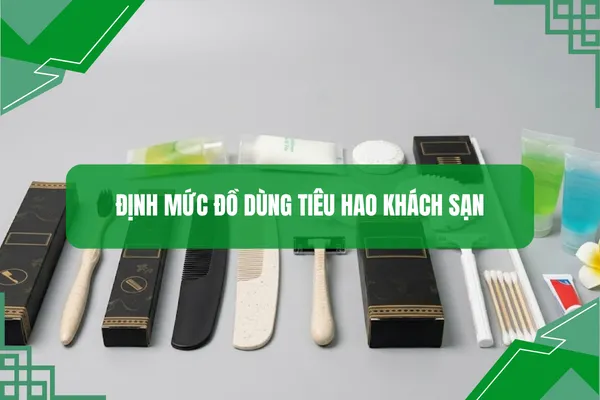 Định mức đồ dùng tiêu hao khách sạn
