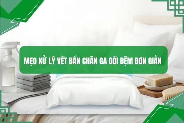 Banner mẹo xử lý vết bẩn chăn ga gối đệm